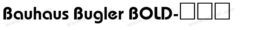 Bauhaus Bugler BOLD字体转换